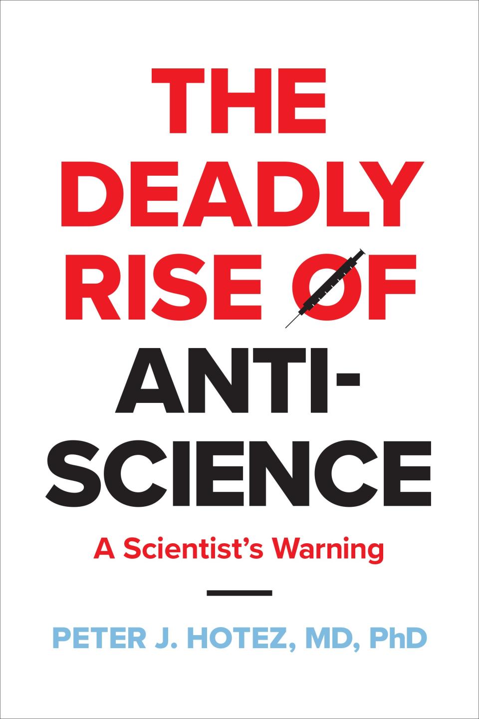 Infectious disease expert Dr. Peter Hotez has written a new book warning about what he sees as a concerning increase in anti-science sentiments.