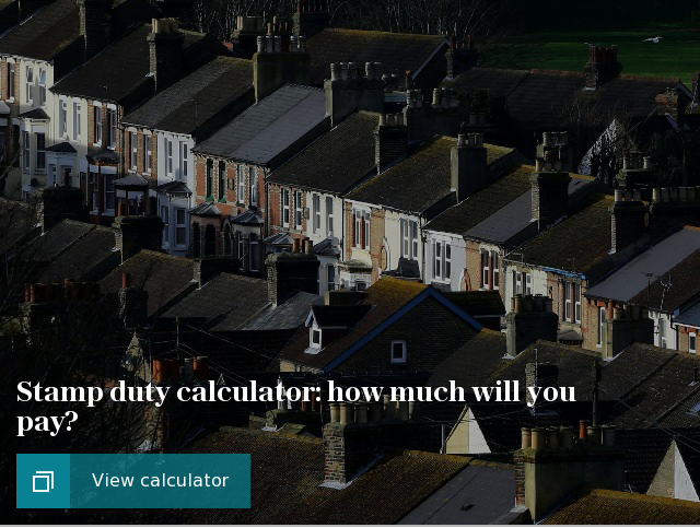 Stamp duty calculator: how much will you pay?