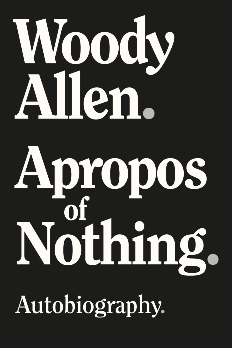 A book cover for Woody Allen's "Apropos of Nothing."