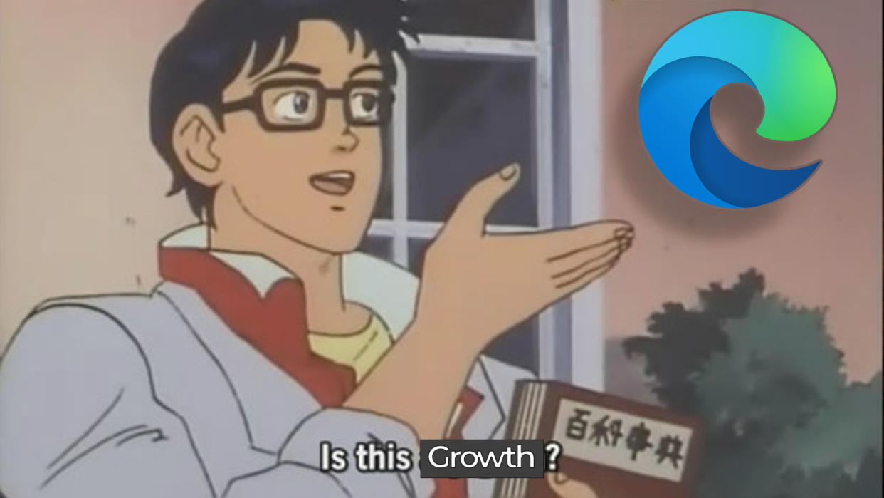  The "is this a pidgeon" meme with the microsoft edge logo in place of a butterfly with the caption is this growth 