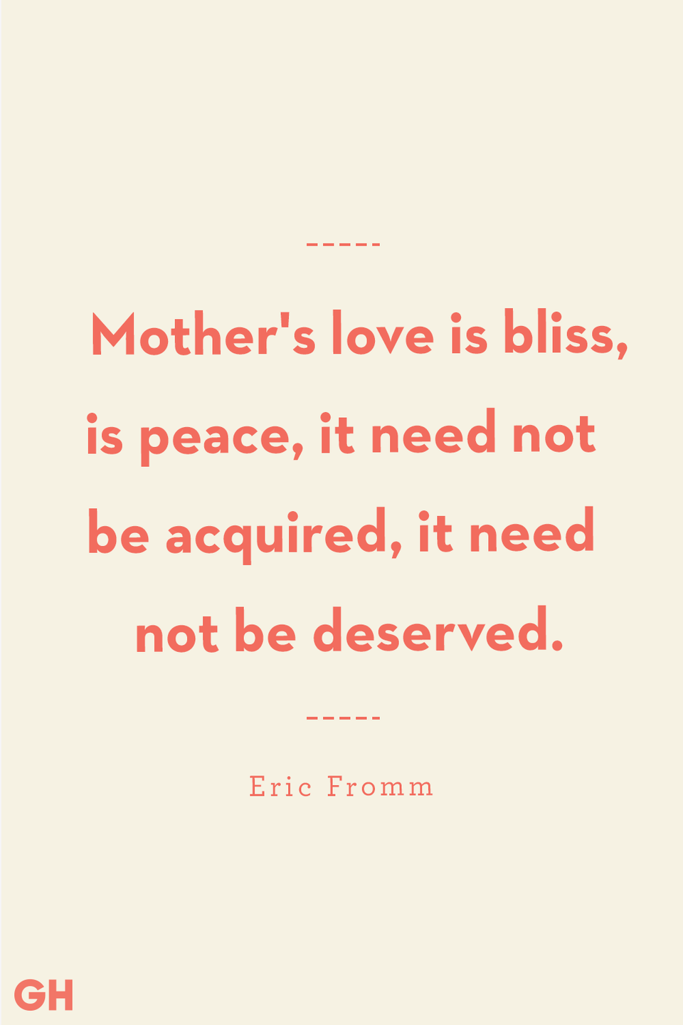 <p>Mother's love is bliss, is peace, it need not be acquired, it need not be deserved.</p>