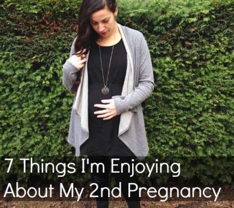 7 things I'm enjoying about my second pregnancy! 