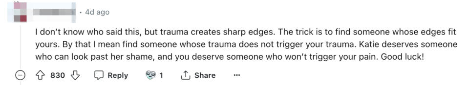 Reddit post by afadakosa, 4 days ago: "I don't know who said this, but trauma creates sharp edges. The trick is to find someone whose edges fit yours... Good luck!" 830 upvotes, 57 comments