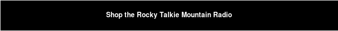 Shop the Rocky Talkie Mountain Radio