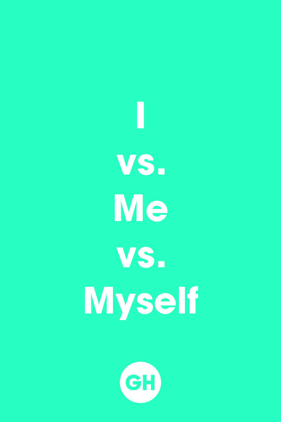 I vs. Me. vs. Myself