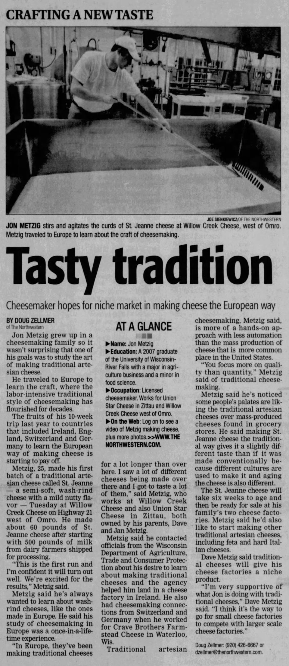 Jon Metzig is featured in a Jan. 17, 2010, article about "making cheese the European way." He was 25 at the time and had just developed his first batch of St. Jeanne cheese.