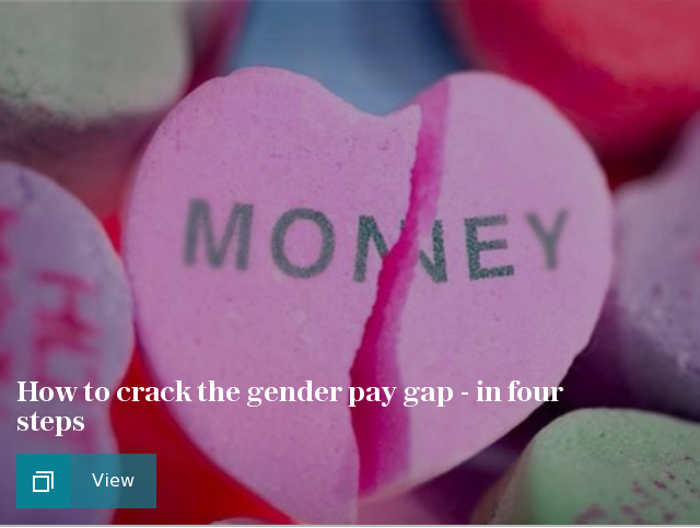 How to crack the gender pay gap - in four steps