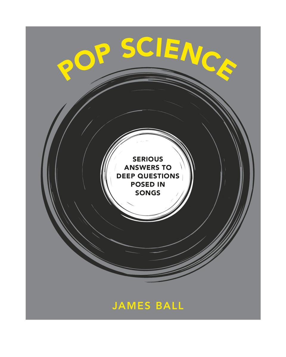 For Family: Pop Science: Serious Answers to Deep Questions Posed in Songs by James Ball