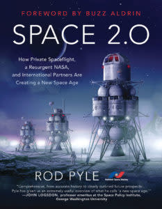 “Space 2.0: How Private Spaceflight, a Resurgent NASA and International Partners Are Creating a New Space Age.” (BenBella Books)