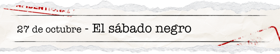 27 de octubre - El sábado negro