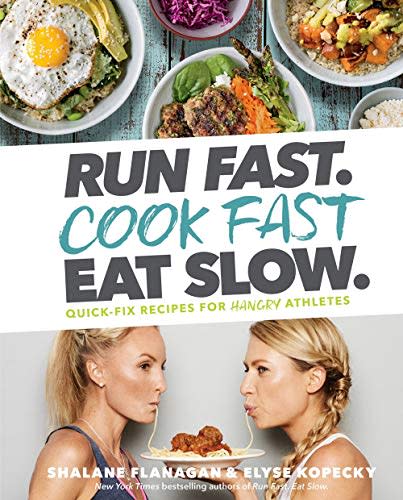 Run Fast. Cook Fast. Eat Slow. Cookbook