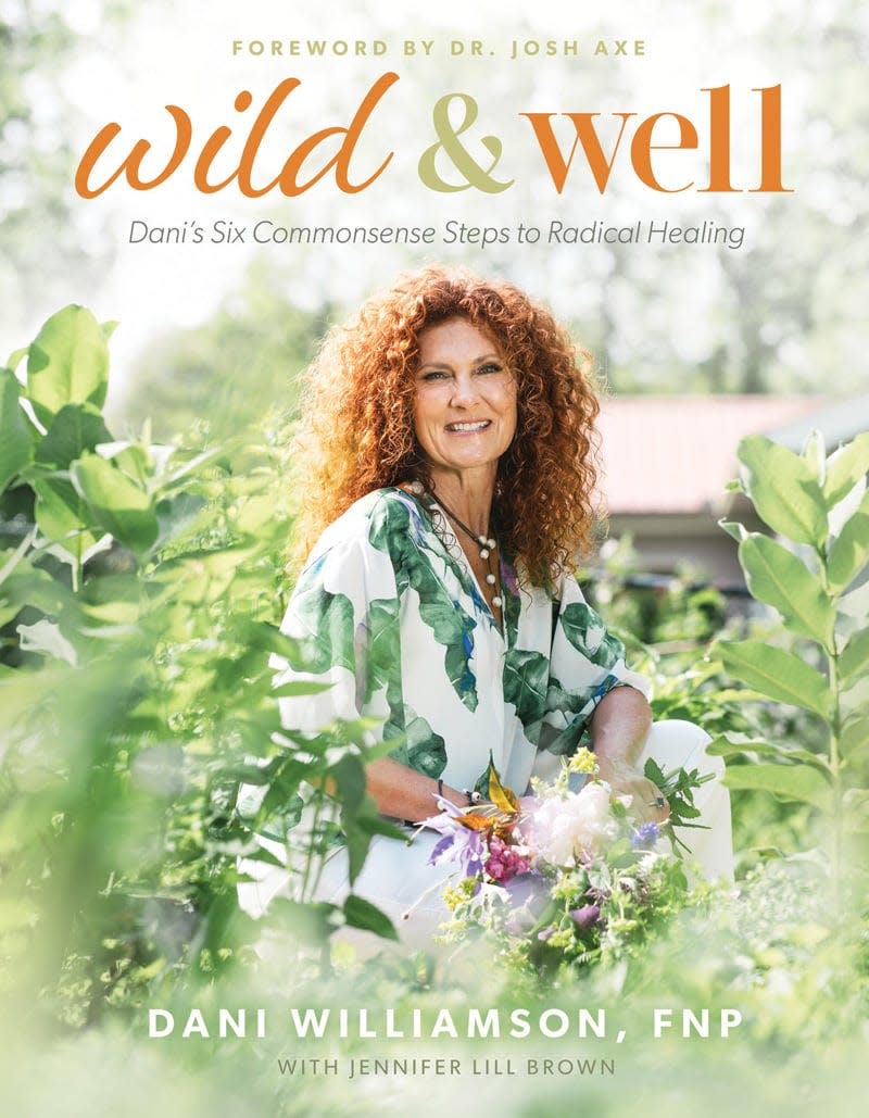 Franklin author and nurse practitioner Dani Williamson will be signing copies of her new book "Wild & Well: Dani's Six Commonsense Steps to Radical Healing" at Duck River Books in downtown Columbia starting at 6 p.m. Friday.