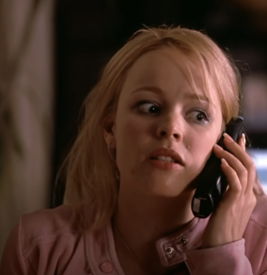 Regina George in "Mean Girls" on the phone