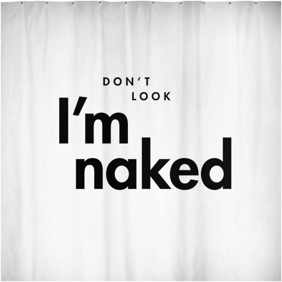 19) Don’t Look I’m Naked Shower Curtain [Curtain size : 70x70 inch]