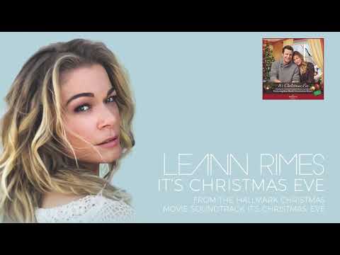 "It's Christmas Eve" LeAnn Rimes