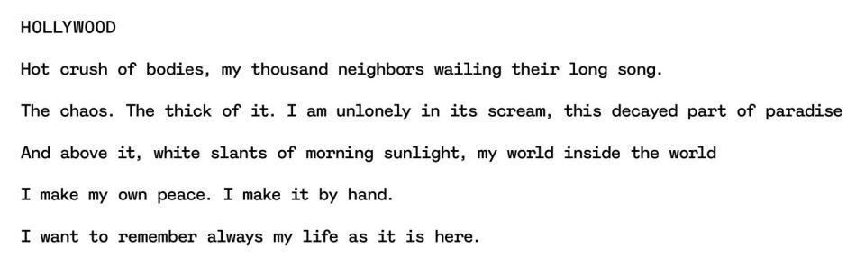 HOLLYWOOD Hot crush of bodies, my thousand neighbors wailing their long song The chaos. The thick of it. I am unlonely