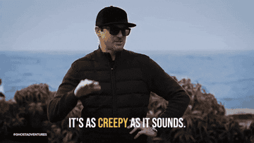 Zak Bagans saying "It's as creepy as it sounds"