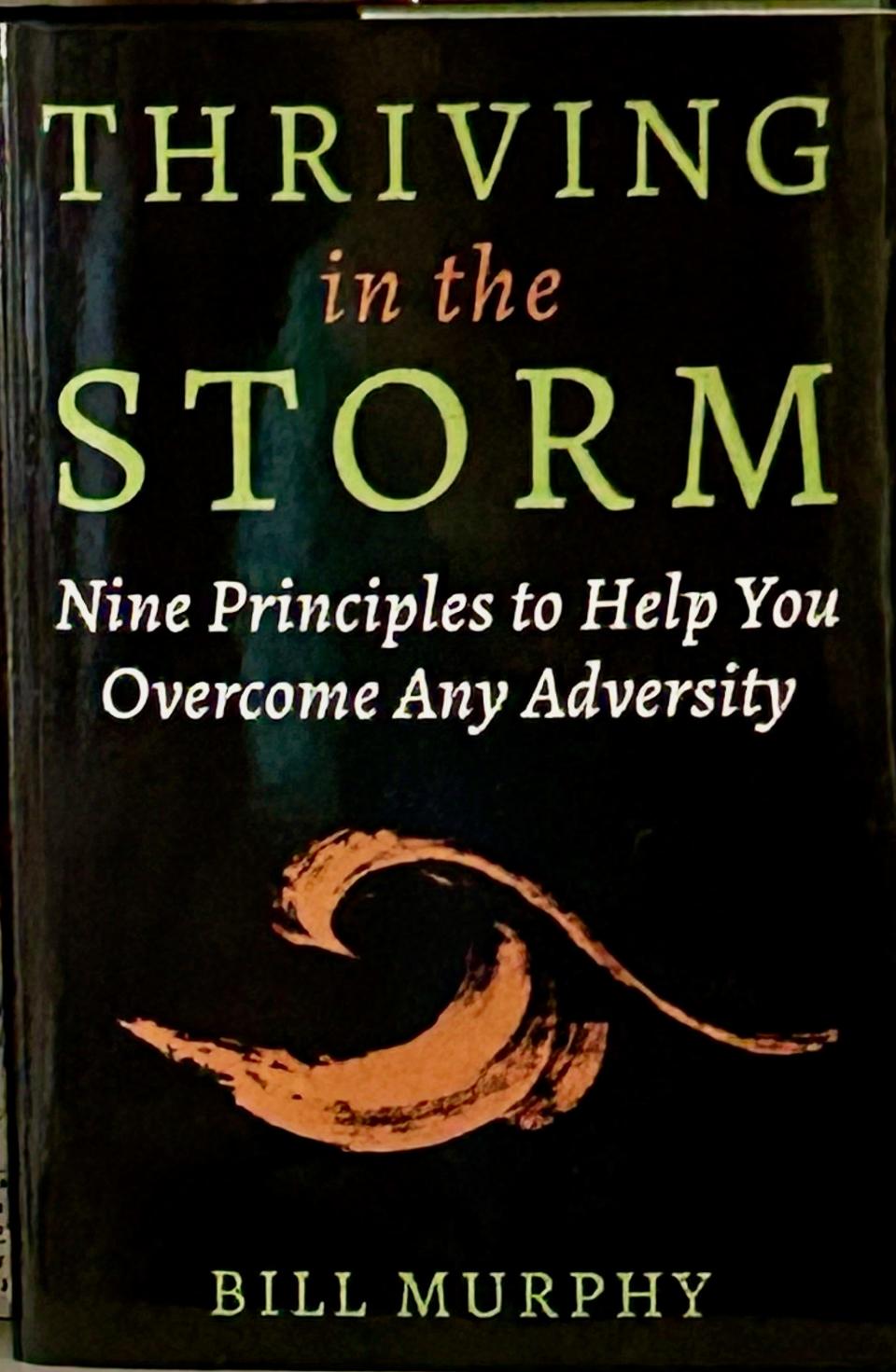 Grafton's Bill Murphy recently published a book  in self-help, “Thriving in the Storm: Nine Principles to Help You Overcome Adversity” (Skyhorse Publishing, New York). The book, released in October, has made appearances on the Wall Street Journal and USA Today best seller lists.