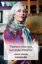 <p>“Fashion changes, but style endures.”</p>