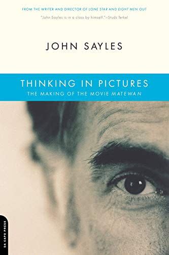 108) <em>Thinking In Pictures: The Making Of The Movie Matewan</em>, by John Sayles