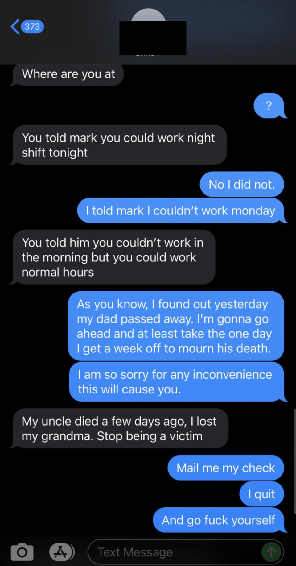 A worker asks their boss for time off after their dad died. The boss replies 'my uncle died a few days ago, stop being a victim'