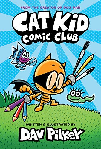 "Cat Kid Comic Club," by Dav Pilkey (Amazon / Amazon)