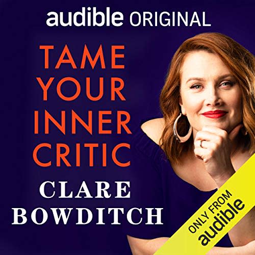 Clare Bowditch has delivered a true gem of a podcast with Tame Your Inner Critic. Photo: Audible 