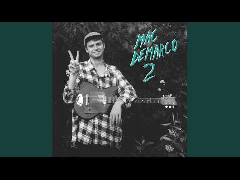 "Cooking Up Something Good" - Mac Demarco