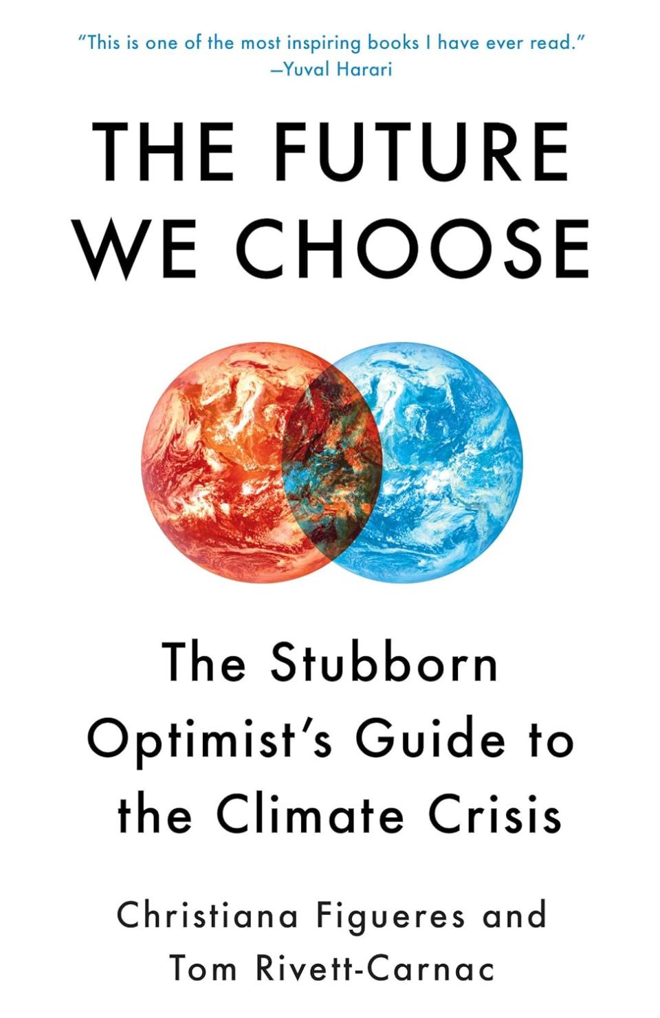 ‘The Future We Choose: The Stubborn Optimist’s Guide to the Climate Crisis’ By Christiana Figueres & Tom Rivett-Carnac