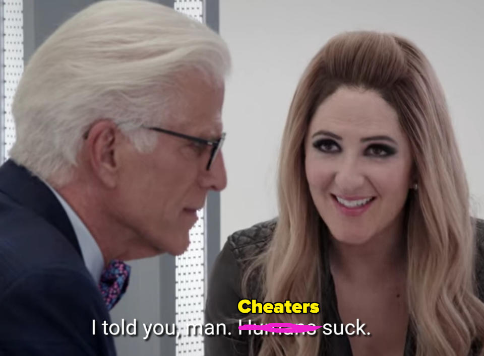 Bad Janet from "The Good Place:" "I told you, man. Cheaters suck"