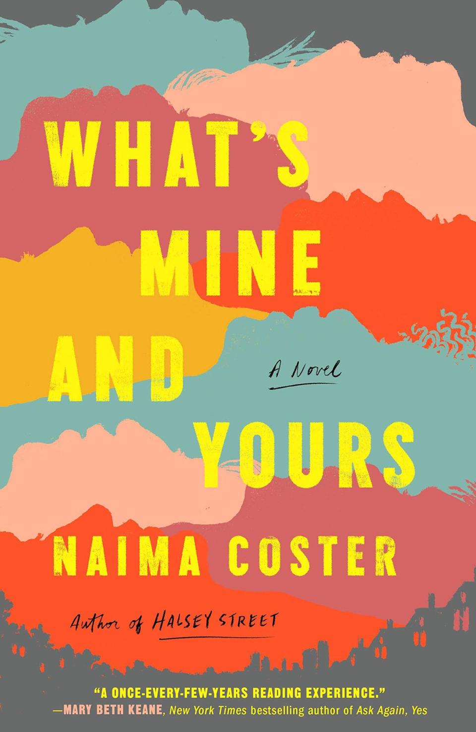 <em>What's Mine and Yours</em>, by Naima Coster