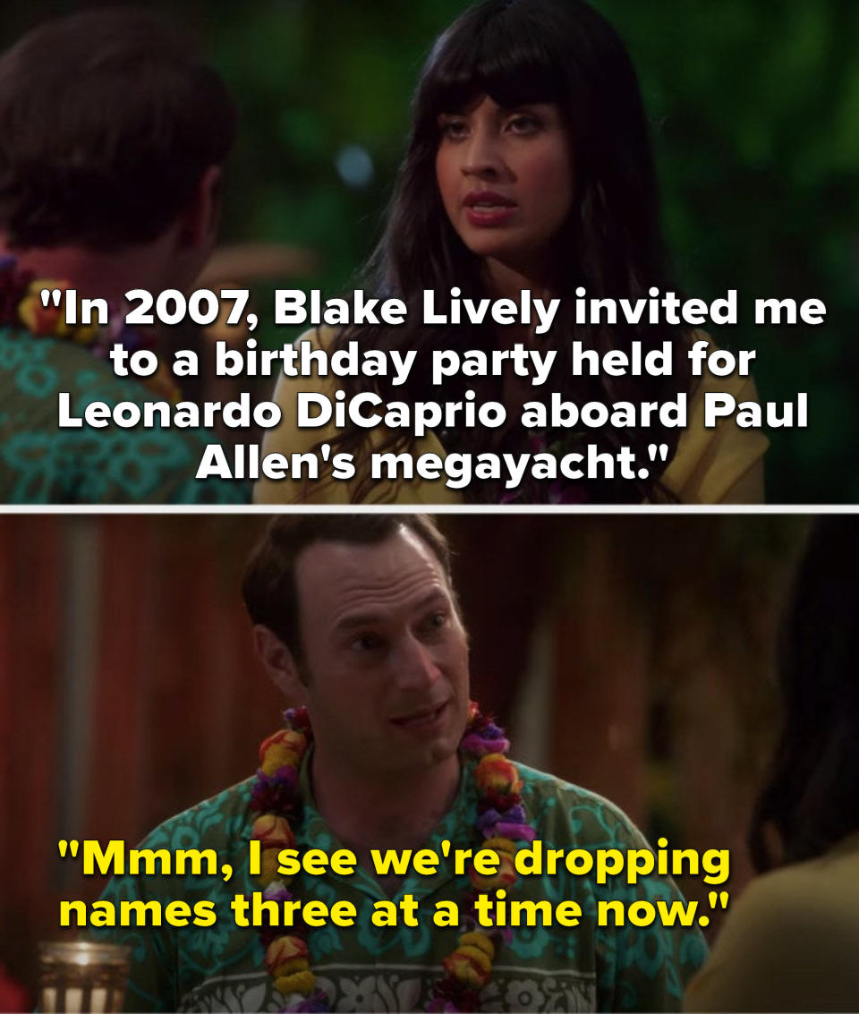 Tahani says, "In 2007, Blake Lively invited me to a birthday party held for Leonardo DiCaprio aboard Paul Allen's megayacht, and John says, Mmm, I see we're dropping names three at a time now