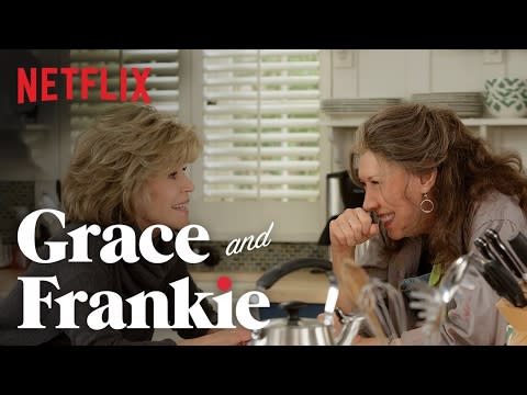 7) Grace and Frankie