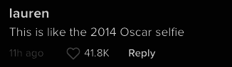 One person named Lauren said "This is like the 2014 Oscar selfie"