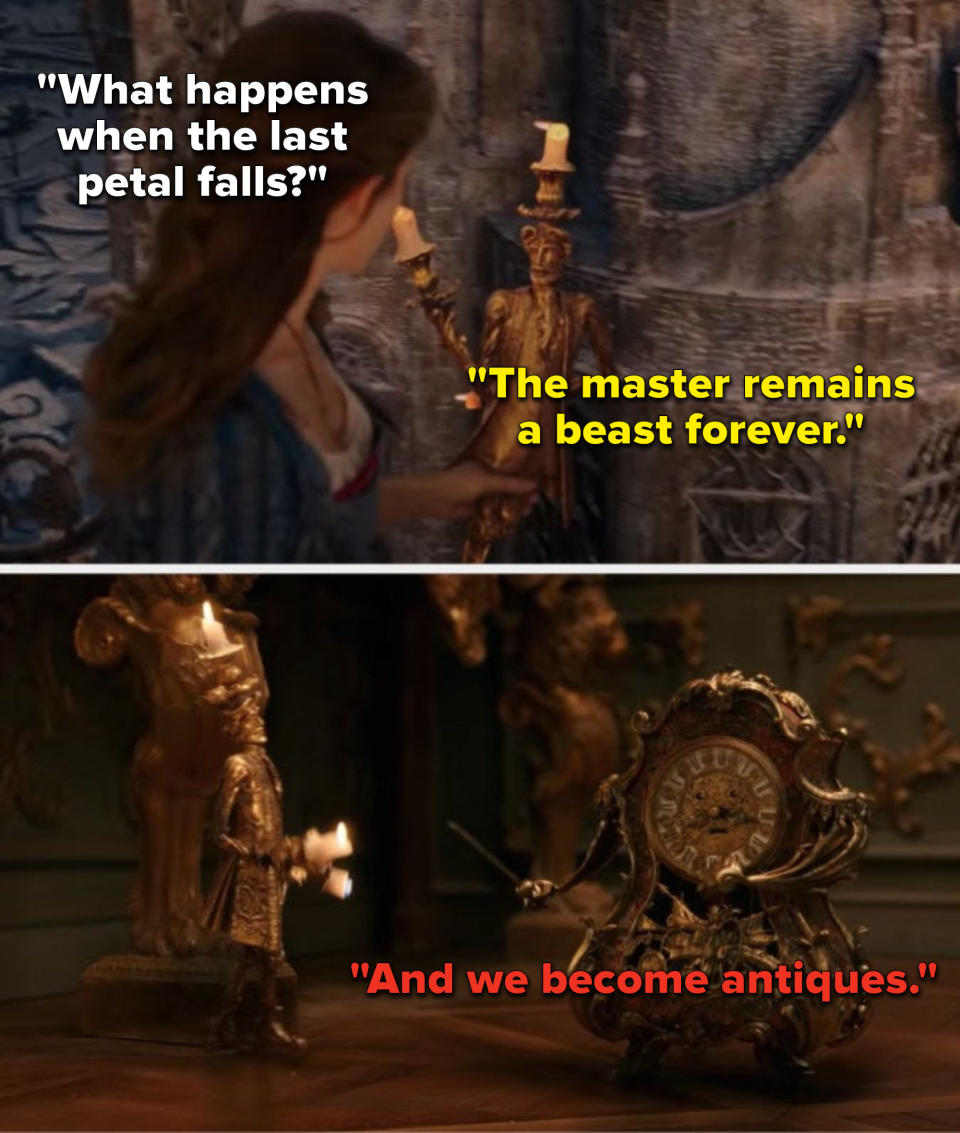 In the live-action remake, Belle asks Lumière "What happens when the last petal falls," Lumière says, "The master remains a beast forever," and Cogsworth says, "And we become antiques"