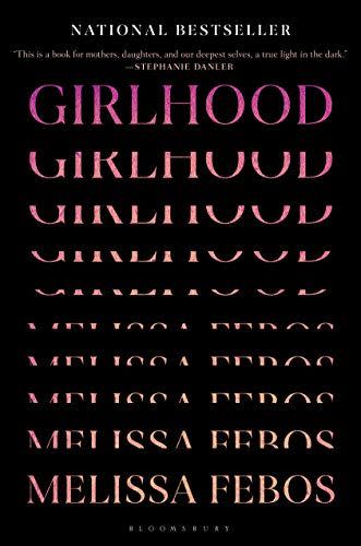 <em>Girlhood</em>, by Melissa Febos