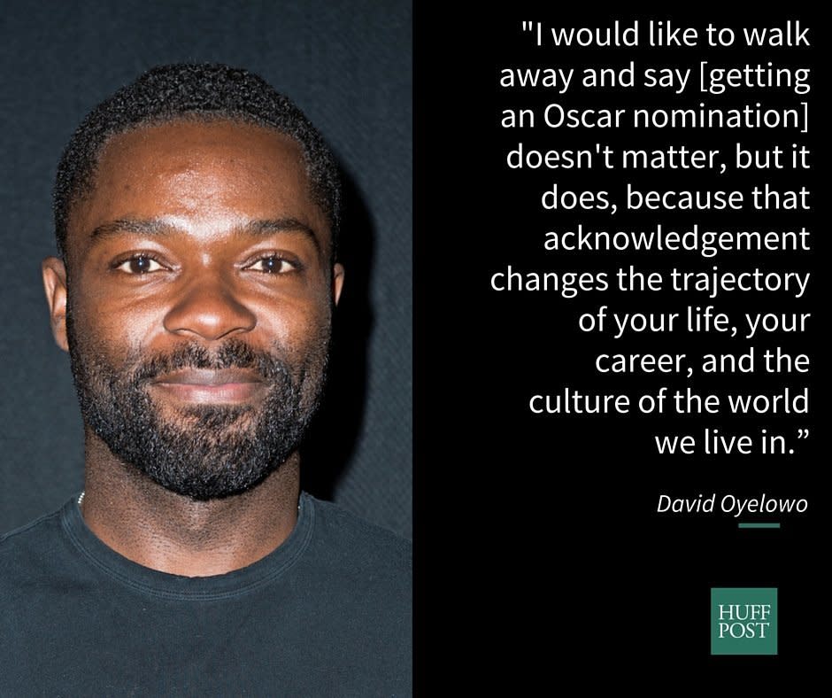 On why <a href="http://www.hollywoodreporter.com/news/actor-david-oyelowo-slams-academy-857045" target="_blank">Oscar nominations for black people&nbsp;<i>do </i>matter</a>.