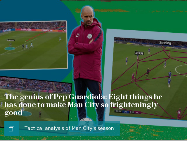 The genius of Pep Guardiola: Eight things he has done to make Man City so frighteningly good