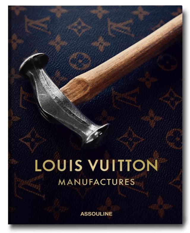 Louis Vuitton publie un livre inédit sur ses ateliers et ses artisans