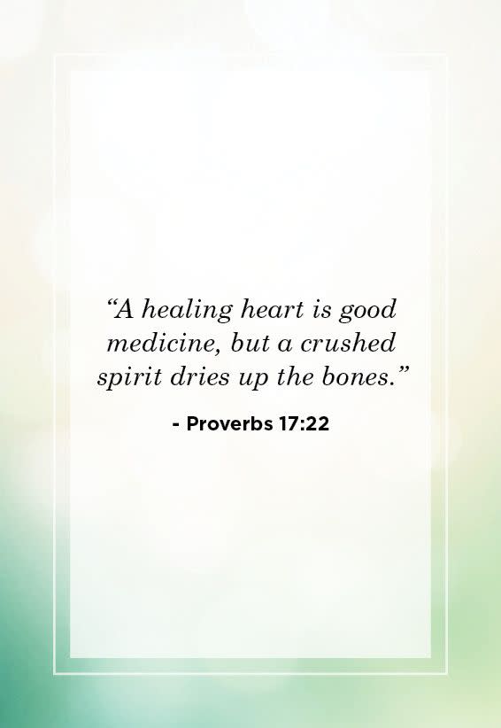 <p>“A healing heart is good medicine, but a crushed spirit dries up the bones."</p>