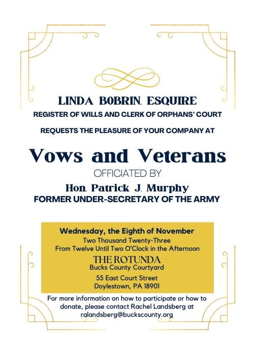 The third annual Vows and Veterans event will occur on Wednesday, Nov. 8 inside the Bucks County Administration Building in Doylestown. Bucks County's register of wills will perform free wedding ceremonies to veterans and first responders.