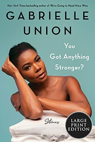 3) 'You Got Anything Stronger?' by Gabrielle Union