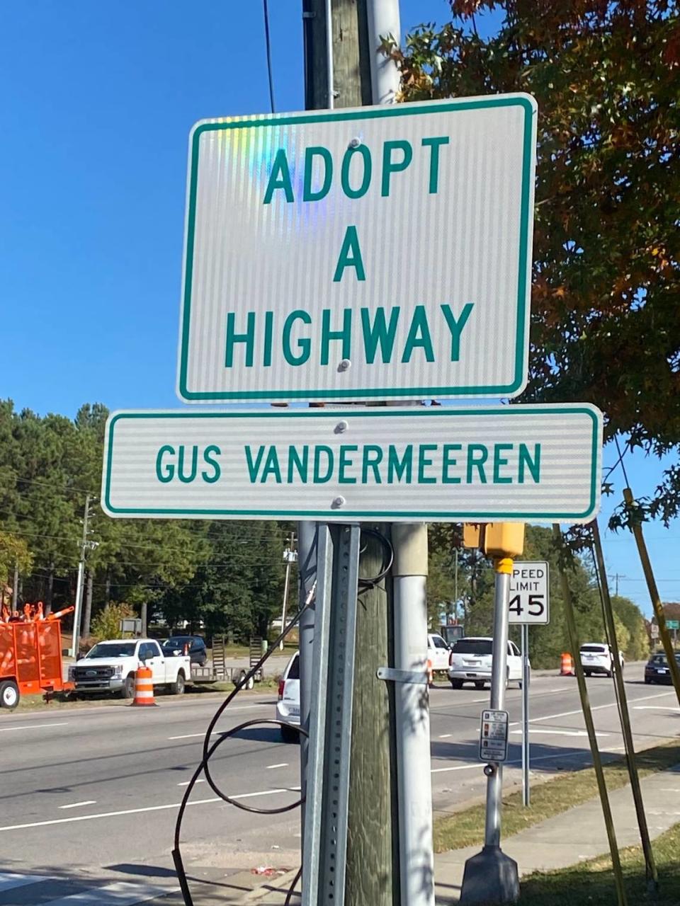 Gus Vandermeeren has his own adopt-a-highway sign on New Bern Avenue, and he collects so much garbage the state Department of Transportation gave him his own dumping spot.