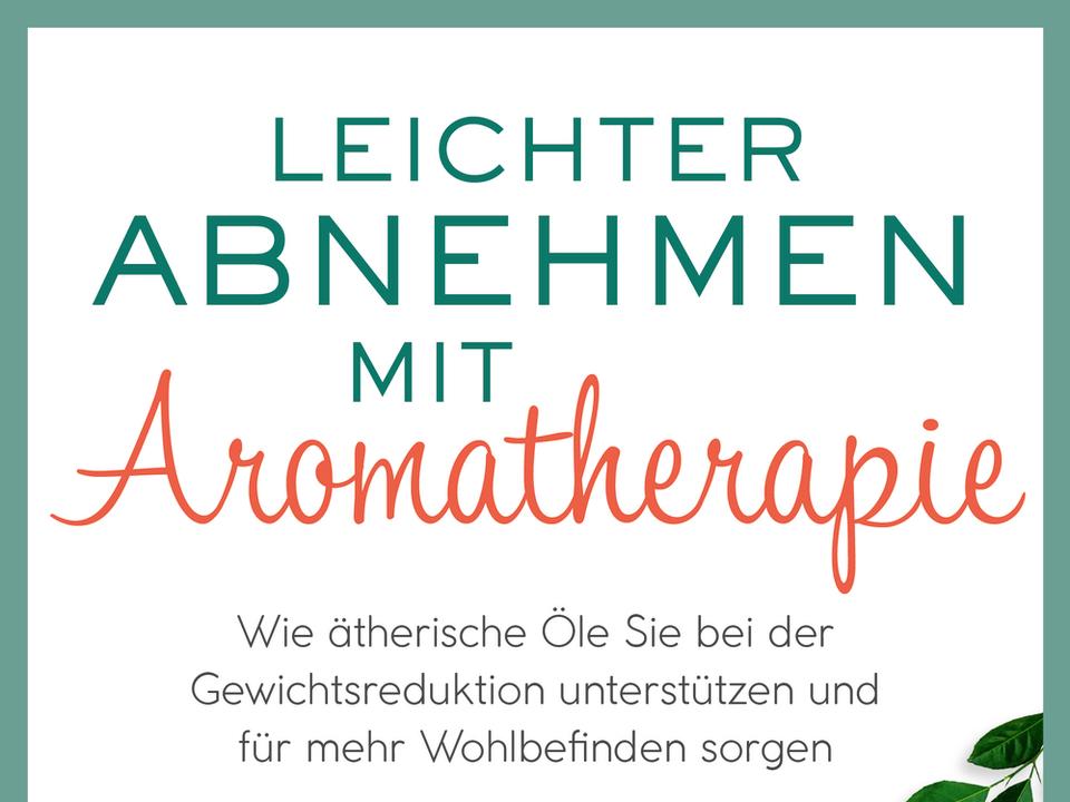 In "Leichter abnehmen mit Aromatherapie" beschäftigt sich Tuula Misfeld mit der Wirkung von ätherischen Ölen. (Bild: Riva Verlag)