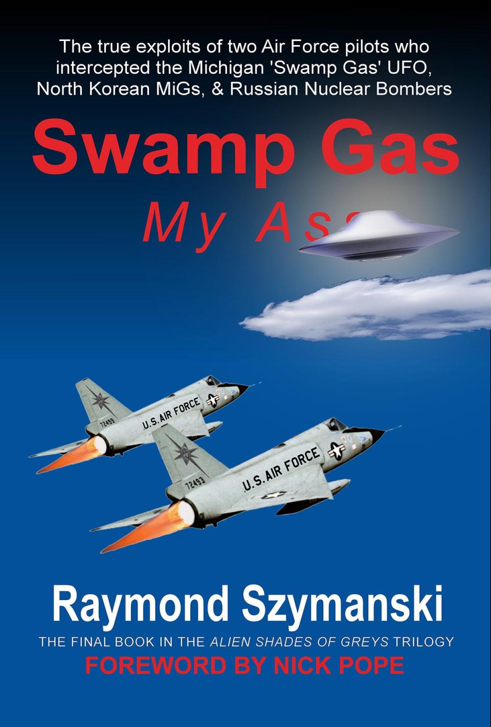 Raymond Szymanski will present a talk Saturday on his latest book, “Swamp Gas My Ass.”