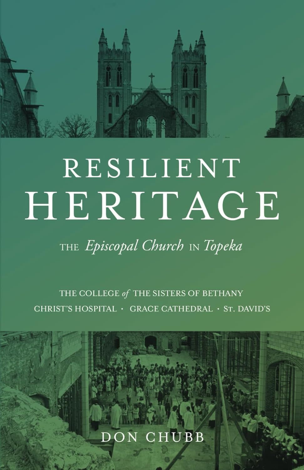 Books by Kansas authors that might make a good last-minute Christmas gift include Topekan Don Chubb's "Resilient Heritage: The Episcopal Church in Topeka: The College of the Sisters of Bethany, Christ’s Hospital, Grace Cathedral, and St. David’s."