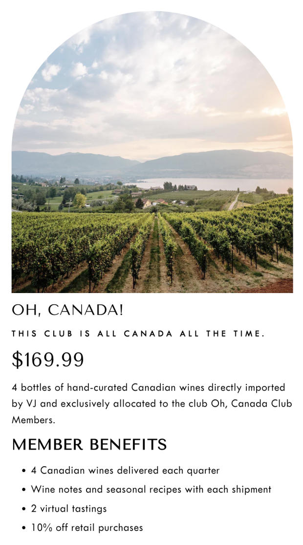 Oh, Canada! 4-Pack details<p><a href="https://kascadiawinemerchants.com/products/kascadia-canadian-wine-club?variant=42427503640755" rel="nofollow noopener" target="_blank" data-ylk="slk:Kascadia Canadian Wine Club;elm:context_link;itc:0;sec:content-canvas" class="link ">Kascadia Canadian Wine Club</a></p>