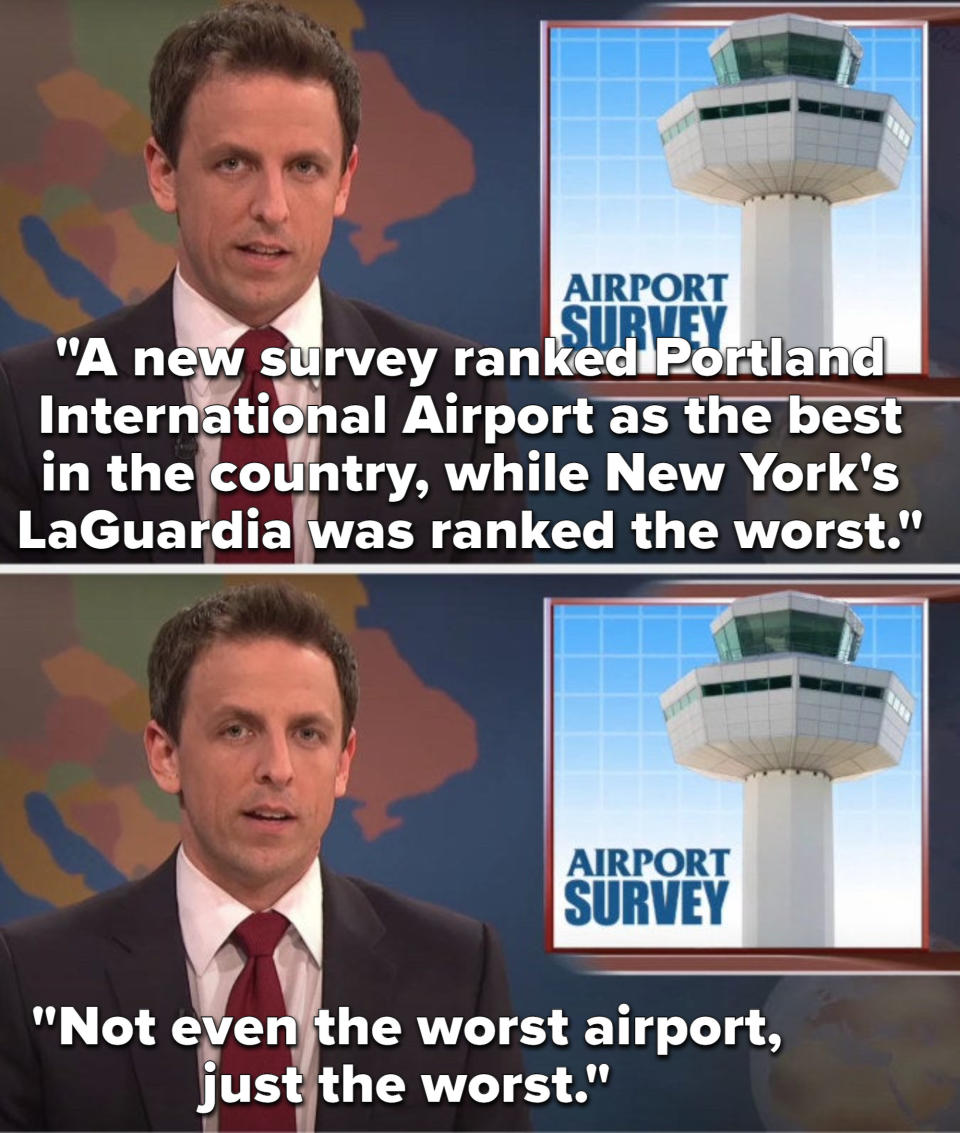 Meyers says, A new survey ranked Portland International Airport as the best in the country, while New York's LaGuardia was ranked the worst, not even the worst airport, just the worst