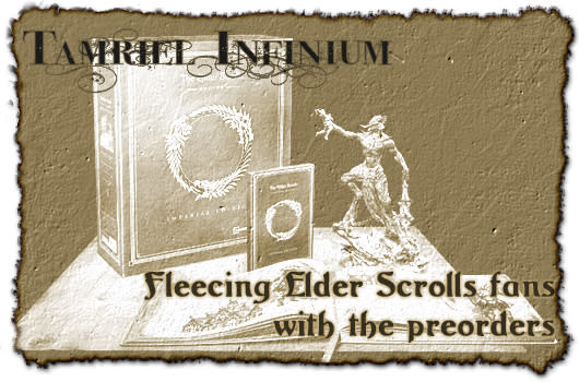 Tamriel Infinium: Fleecing Elder Scrolls Online fans with the preorders