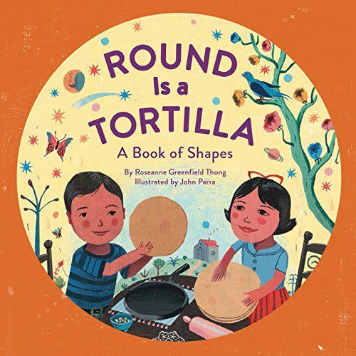 5) ‘Round Is a Tortilla: A Book of Shapes’ by Roseanne Greenfield Thong